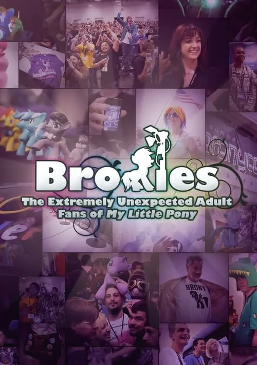 Bronies: The Extremely Unexpected Adult Fans of My Little Pony