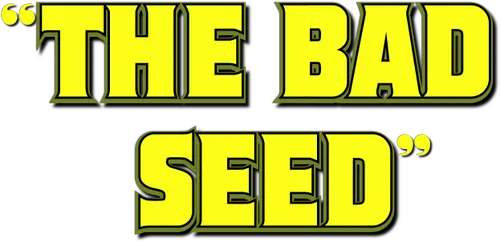 The Bad Seed