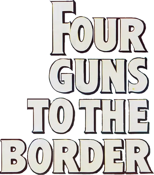 Four Guns to the Border