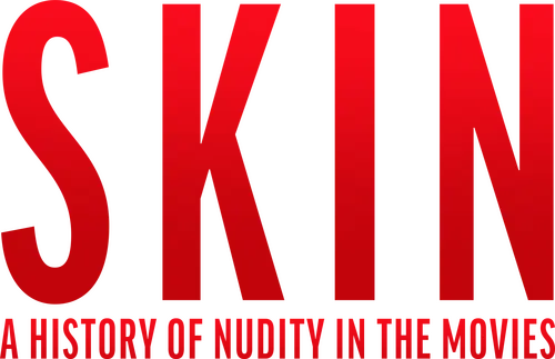 Skin: A History of Nudity in the Movies