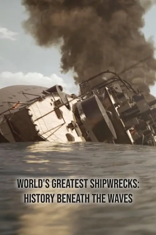 World's Greatest Shipwrecks: History Beneath the Waves