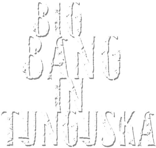 Big Bang in Tunguska