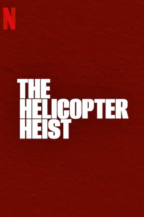 The Helicopter Heist