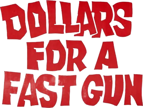 Dollars for a Fast Gun